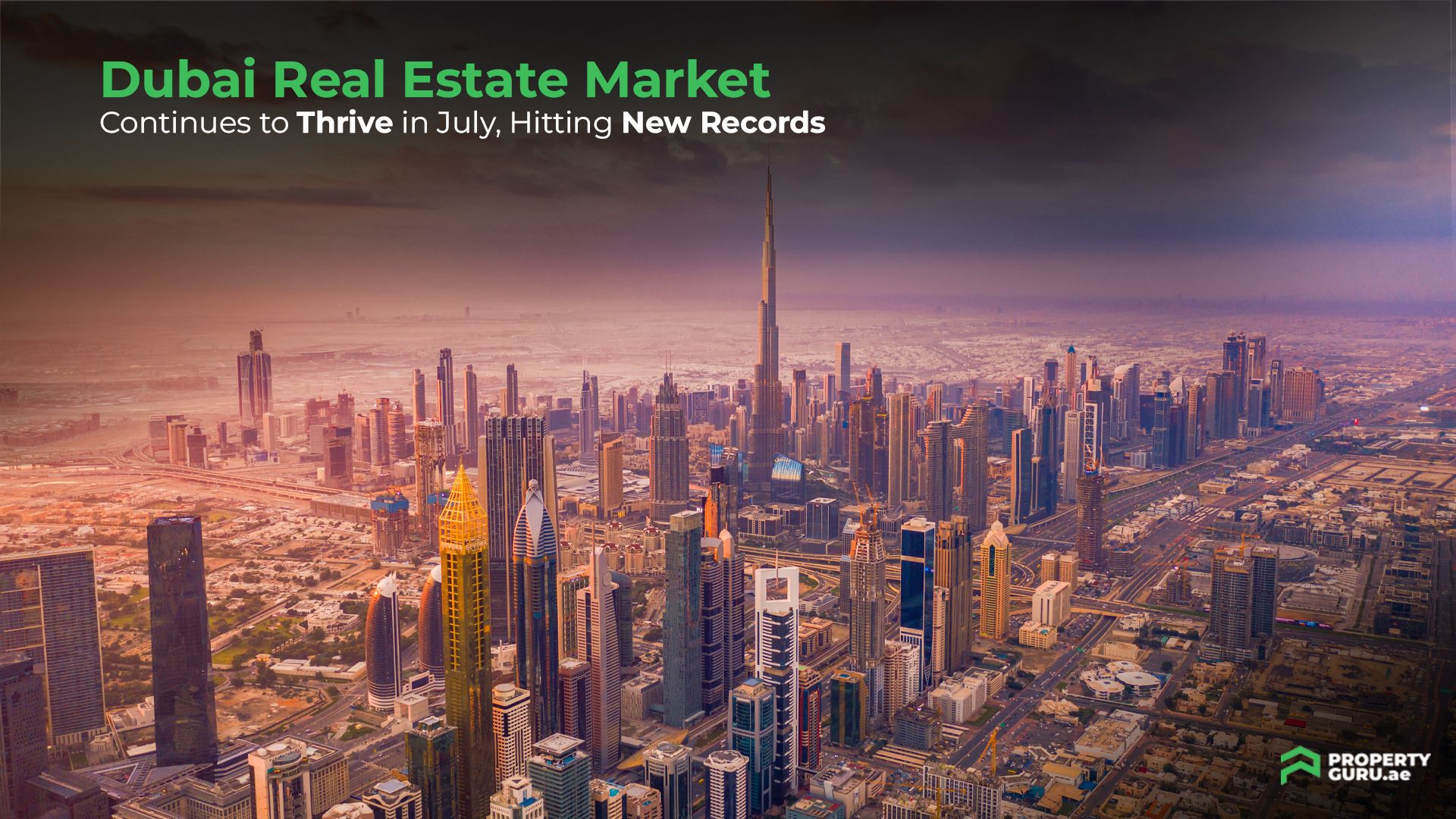 Dubai Real Estate Market Continues to Thrive in July, Hitting New Records