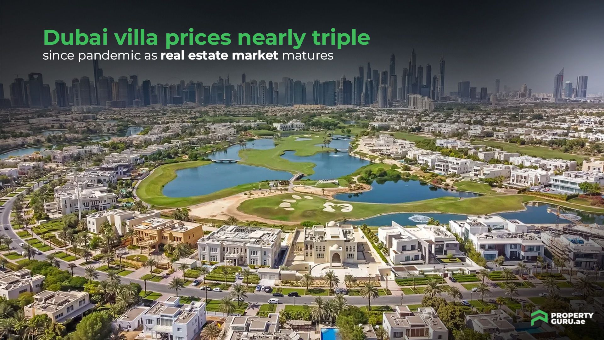 Dubai villa prices nearly triple since pandemic as real estate market matures